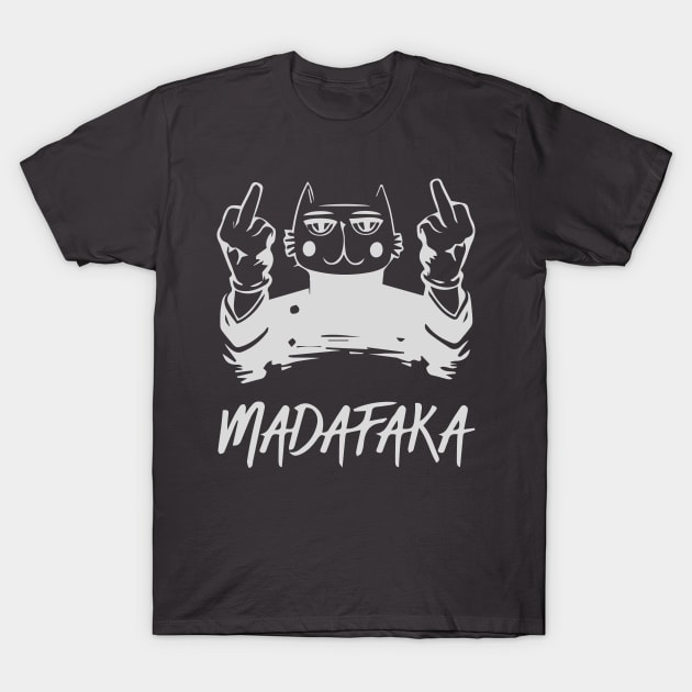 madafaka T-Shirt by Catfactory